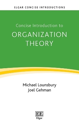 Concise Introduction to Organization Theory - Michael Lounsbury, Joel Gehman