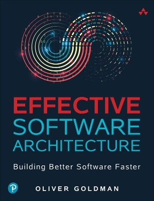 Effective Software Architecture - Oliver Goldman