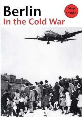 Berlin in the Cold War - Thomas Flemming