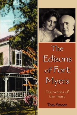 The Edisons of Fort Myers - Tom Smoot