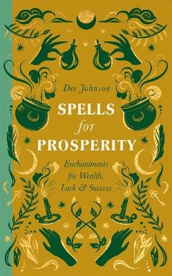 Spells for Prosperity - Dee Johnson