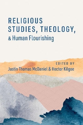 Religious Studies, Theology, and Human Flourishing - 