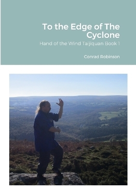 To the Edge of The Cyclone - Conrad Robinson