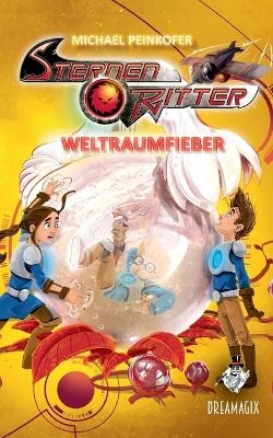 Sternenritter 14 Weltraumfieber - Michael Peinkofer