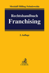 Rechtshandbuch Franchising - Metzlaff, Karsten; Billing, Tom; Schulzweida, Jasmin