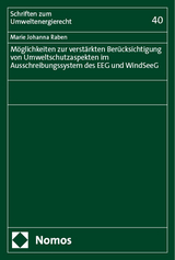 Möglichkeiten zur verstärkten Berücksichtigung von Umweltschutzaspekten im Ausschreibungssystem des EEG und WindSeeG - Marie Johanna Raben