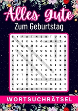 geburtstagsgeschenk frau | Alles Gute zum Geburtstag - Wortsuchrätsel | geschenke für frauen | geschenk für freundin - Isamrätsel Verlag