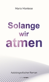 Solange wir atmen - Mario Mantese