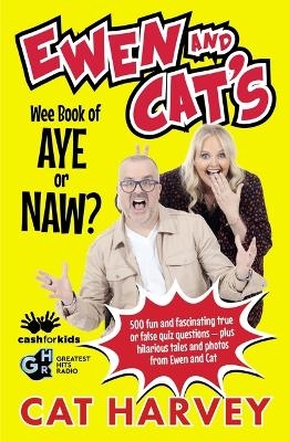 Ewen and Cat's Wee Book of Aye or Naw - Cat Harvey