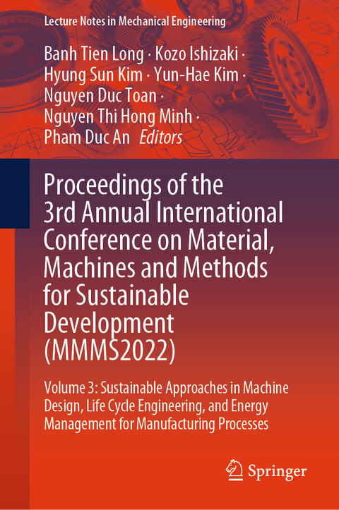 Proceedings of the 3rd Annual International Conference on Material, Machines and Methods for Sustainable Development (MMMS2022) - 