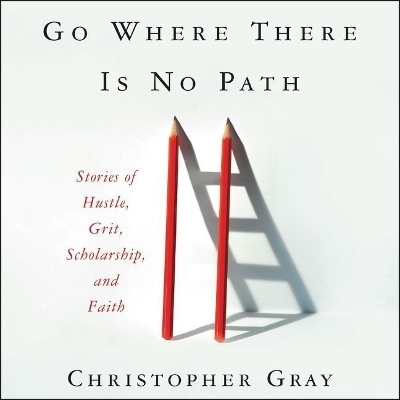 Go Where There Is No Path - Christopher Gray, Mim Eichler Rivas