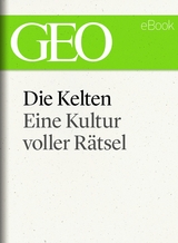 Die Kelten: Eine rätselhafte Kultur (GEO eBook Single)