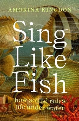 Sing Like Fish - Amorina Kingdon