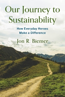 Our Journey to Sustainability - Jon R. Biemer