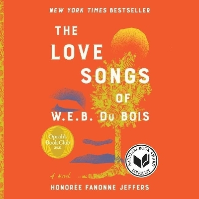 The Love Songs of W.E.B. Du Bois - Honoree Fanonne Jeffers