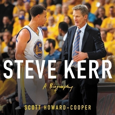 Steve Kerr - Scott Howard-Cooper