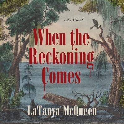 When the Reckoning Comes - Latanya McQueen