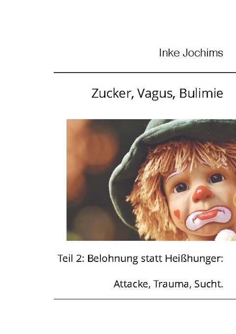 Zucker, Vagus, Bulimie - Inke Jochims