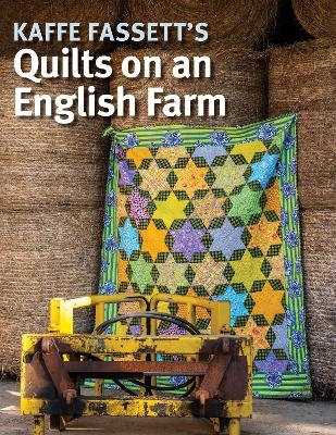 Kaffe Fassett's Quilts on an English Farm - Kaffe Fassett