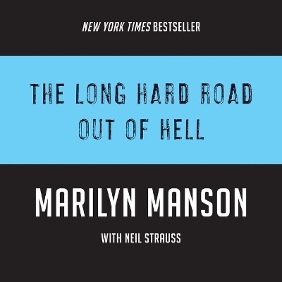 The Long Hard Road Out of Hell Lib/E - Marilyn Manson