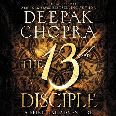 The 13th Disciple Lib/E - Deepak Chopra