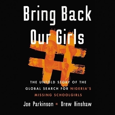 Bring Back Our Girls - Joe Parkinson, Drew Hinshaw