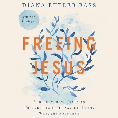 Freeing Jesus - Diana Butler Bass