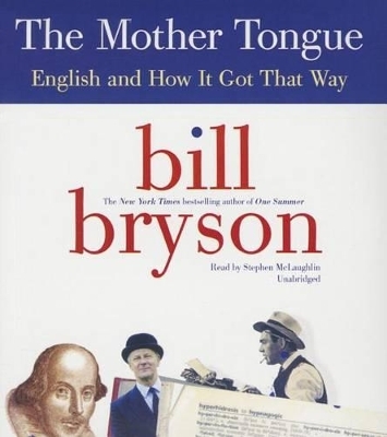 The Mother Tongue - Bill Bryson