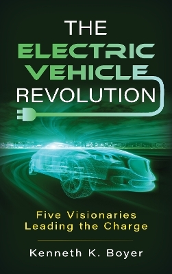 The Electric Vehicle Revolution - Kenneth K. Boyer