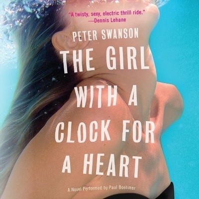 The Girl with a Clock for a Heart Lib/E - Peter Swanson