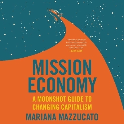 Mission Economy - Mariana Mazzucato