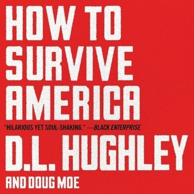 How to Survive America - D. L. Hughley, Doug Moe