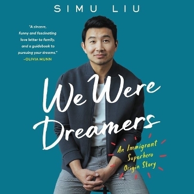 We Were Dreamers - Simu Liu