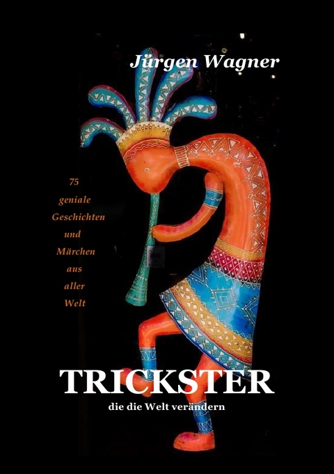 Trickster, die die Welt verändern - Jürgen Wagner