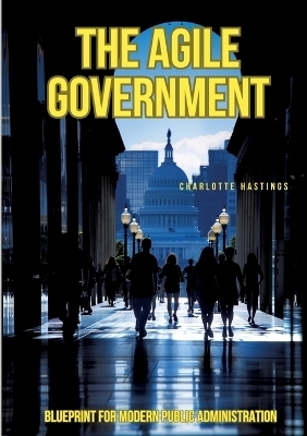 The Agile Government - Charlotte Hastings