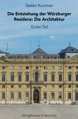 Die Entstehung der Würzburger Residenz - Stefan Kummer