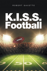 K.I.S.S. Football - Robert Gavette