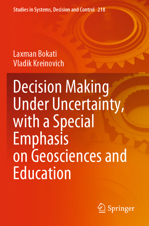 Decision Making Under Uncertainty, with a Special Emphasis on Geosciences and Education - Laxman Bokati, Vladik Kreinovich