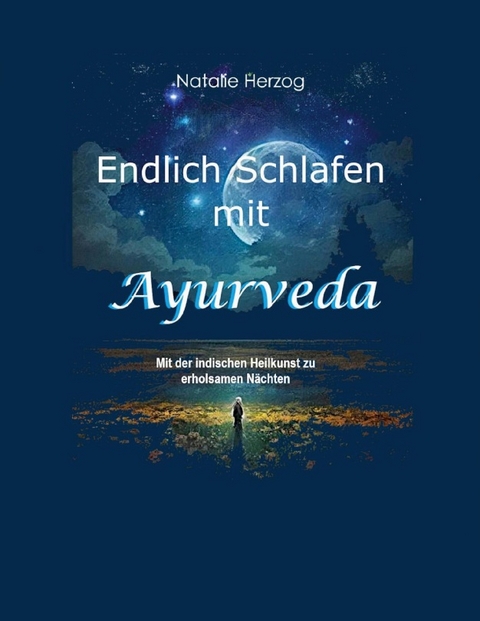 Endlich Schlafen mit Ayurveda - Natalie Herzog