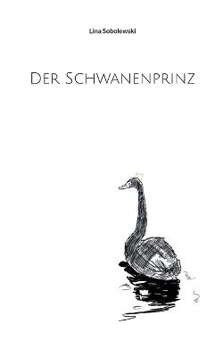 Der Schwanenprinz - Lina Sobolewski