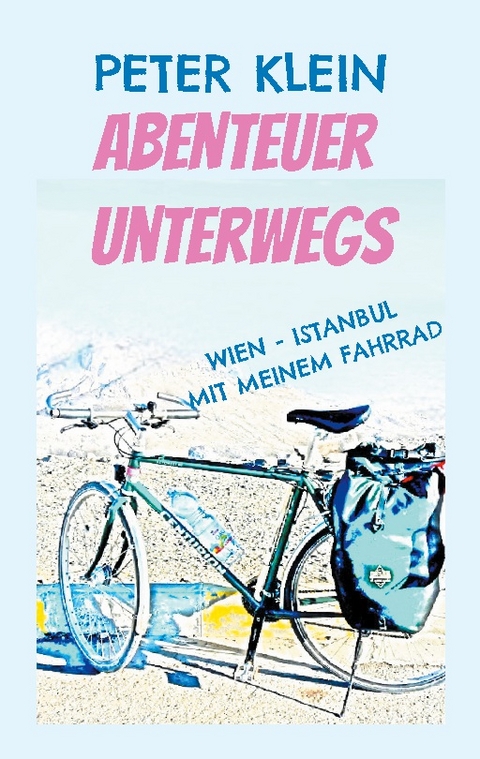 Abenteuer unterwegs - Peter Klein