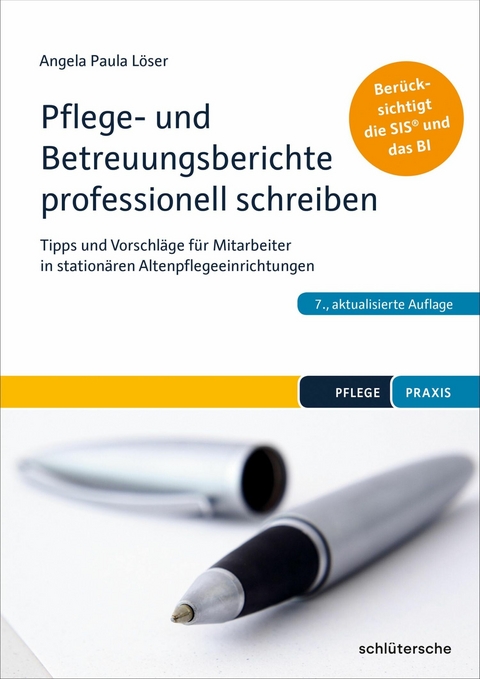 Pflege- und Betreuungsberichte professionell schreiben - Dr. Angela Paula Löser