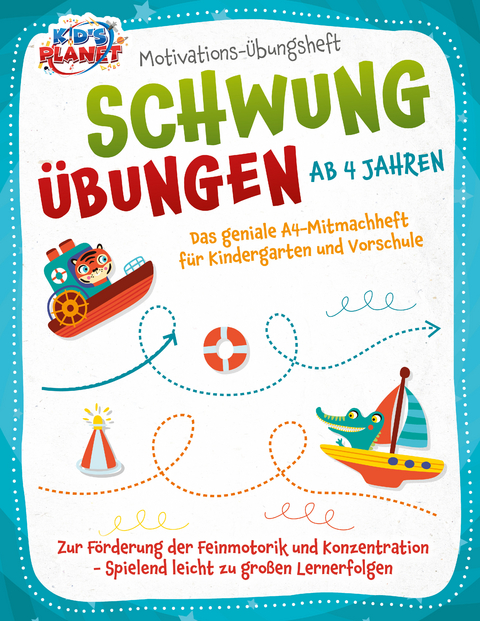 Motivations-Übungsheft! Schwungübungen ab 4 Jahren: Das geniale A4-Mitmachheft für Kindergarten und Vorschule zur Förderung der Feinmotorik und Konzentration - Spielend leicht zu großen Lernerfolgen - Julia Sommerfeld