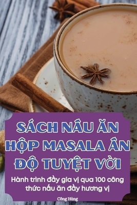 Sách NẤu Ăn HỘp Masala Ấn ĐỘ TuyỆt VỜi -  Công Hùng