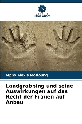 Landgrabbing und seine Auswirkungen auf das Recht der Frauen auf Anbau - Mpho Alexis Motloung