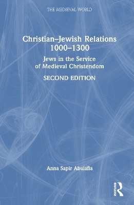 Christian–Jewish Relations 1000–1300 - Anna Sapir Abulafia