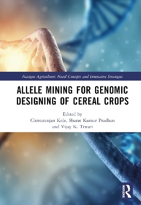 Allele Mining for Genomic Designing of Cereal Crops - 