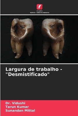 Largura de trabalho - "Desmistificado" - Dr Vidushi, Tarun Kumar, Sunandan Mittal