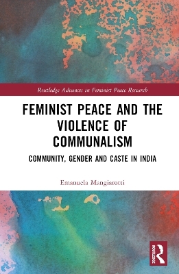 Feminist Peace and the Violence of Communalism - Emanuela Mangiarotti