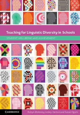 Teaching for Linguistic Diversity in Schools - Robyn Moloney, Lesley Harbon, Susan Oguro